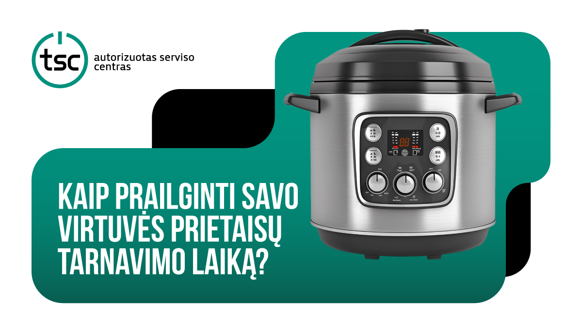 Kaip prailginti virtuvės prietaisų veikimą?